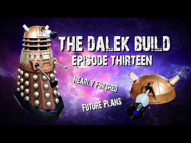 Dalek Victor Build Episode 13