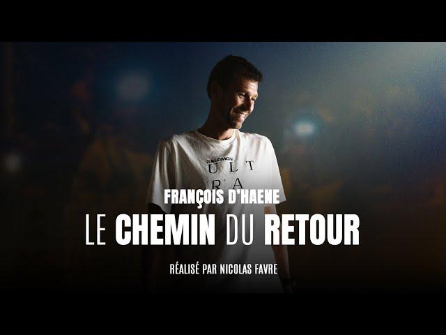 François D'Haene - Le Chemin du Retour | Les coulisses d'une année mouvementée !