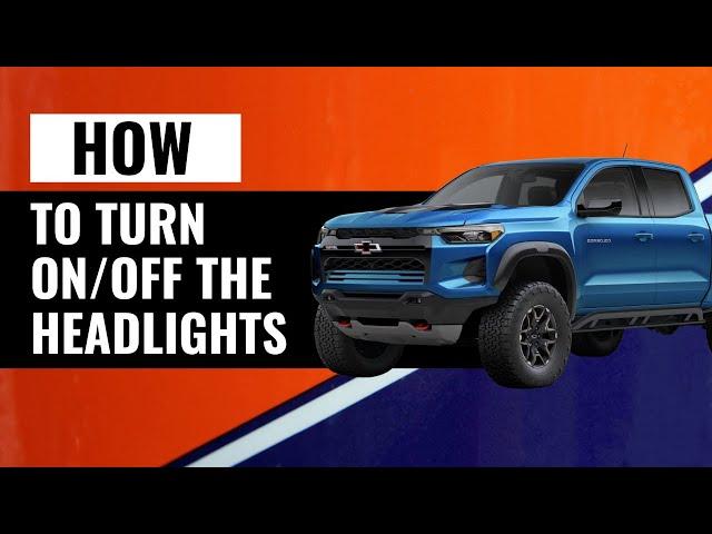 How To Turn On/Off the Headlights On 2023 Chevrolet Colorado