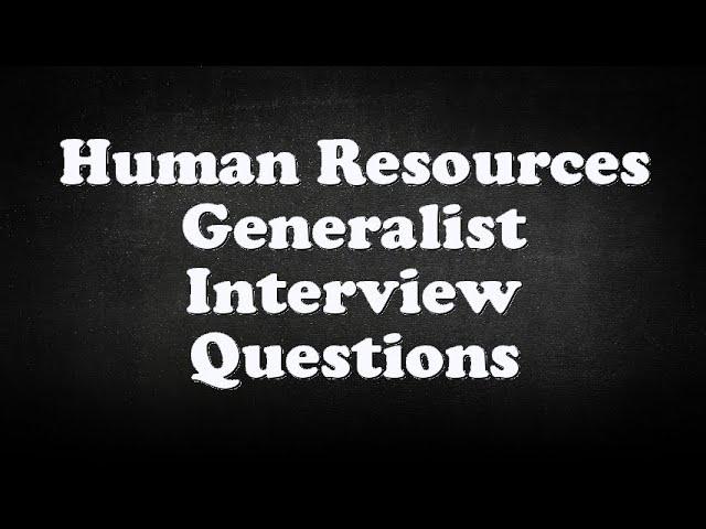 Human Resources Generalist Interview Questions