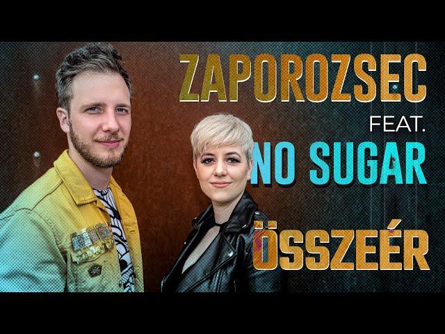 ZAPOROZSEC feat. NO SUGAR - Összeér (Official Music Video)