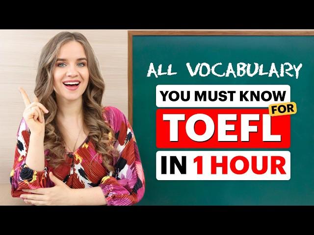 ALL the Academic TOEFL Vocabulary YOU NEED in 1 Hour! | Words you'll see in each section + test