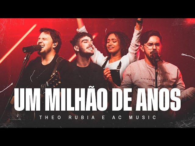 Um Milhão de Anos - Theo Rubia feat. @ACMusicc (Ao Vivo)