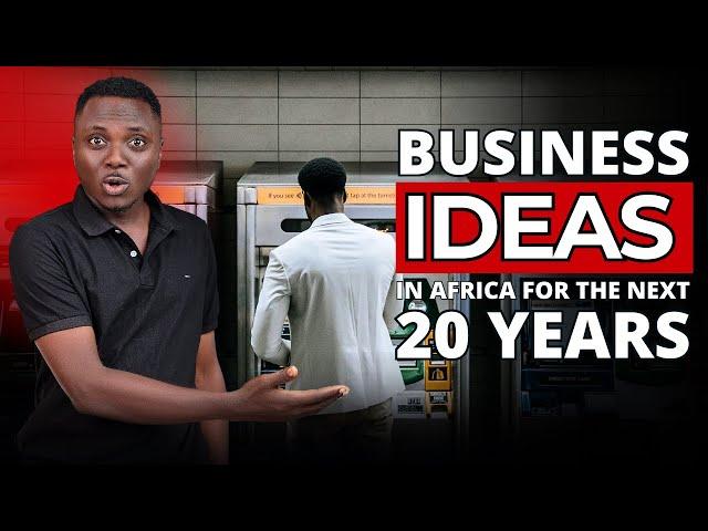 10 Most Profitable Business Ideas For The Next 20 Years In Africa