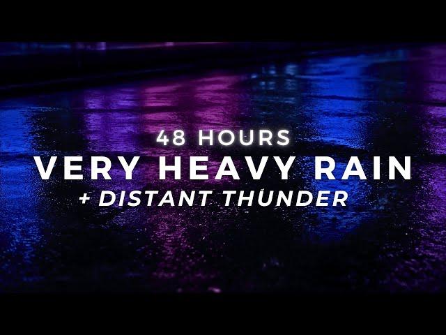 48 Hours Heavy Rain and Gentle Thunder to Sleep FAST