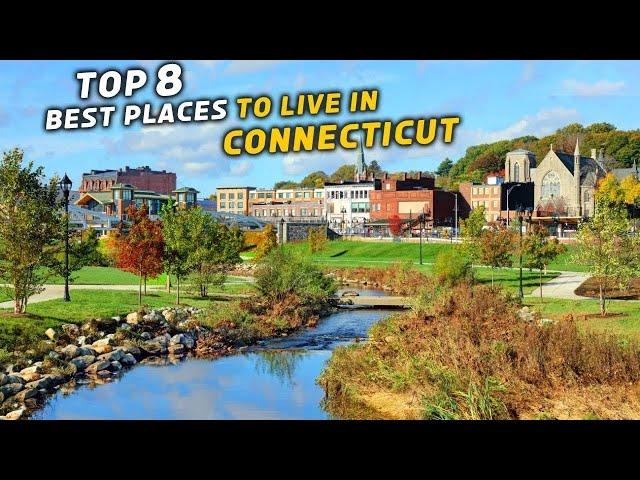 Moving to Connecticut - 8 Best Places to Live in Connecticut