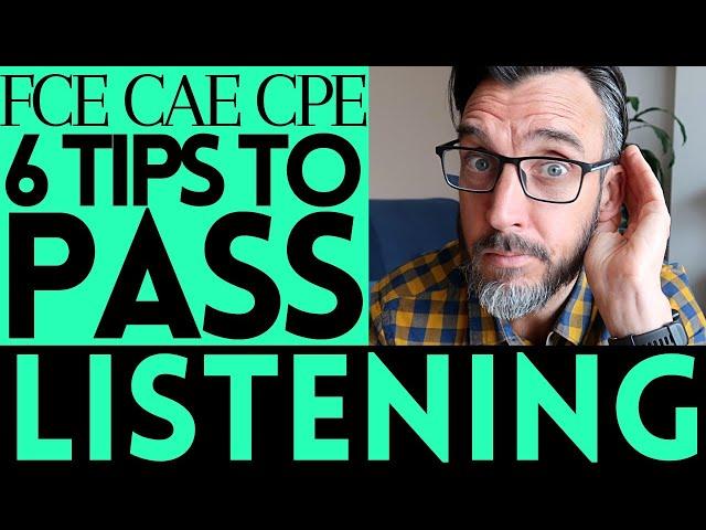 6 ESSENTIAL TIPS TO PASS THE LISTENING TEST - CAMBRIDGE ENGLISH EXAMS