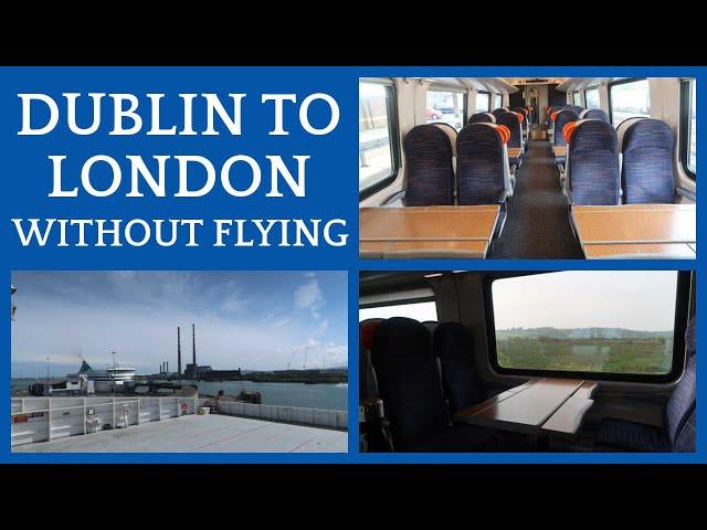 Dublin to London Without Flying