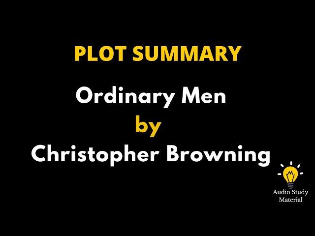 Plot Summary Of Ordinary Men By Christopher Browning. - Christopher R.  Browning Ordinary Men