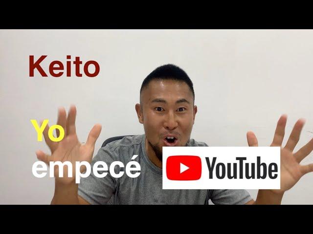 Keito, Yo empecé YouTube!!  Para todo el mundo de su amigo "Japones, Japonezolano Keito"