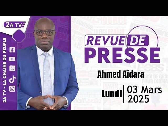 Revue de presse Ahmed Aïdara du Lundi 03 Mars 2025