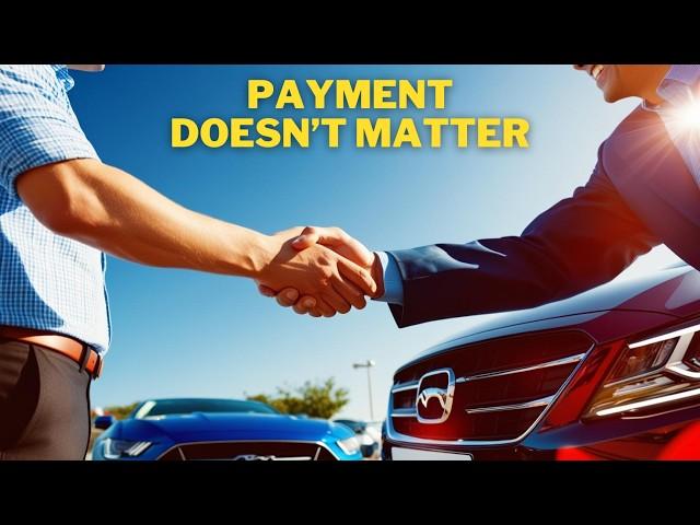 Why You Should NEVER Buy a Car By “Payment”