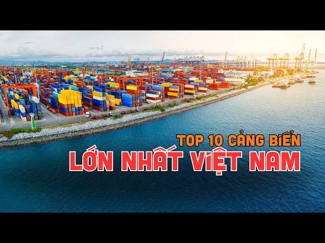 Top 10 CẢNG BIỂN lớn nhất Việt Nam, bất ngờ cảng Đà Nẵng? | toplist.vn