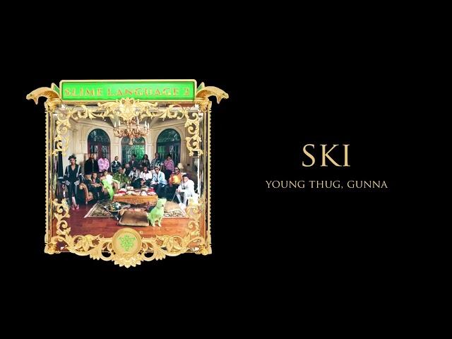 Young Stoner Life, Young Thug & Gunna - Ski [Official Audio]