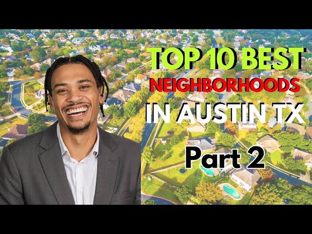 Top 10 Neighborhoods In Austin TX 2024 | Part 2