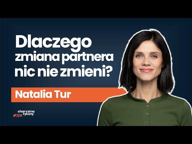 Dlaczego wciąż myślisz o byłym partnerze? | Natalia Tur