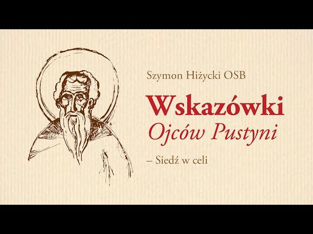 Wskazówki Ojców Pustyni (2) Siedź w celi