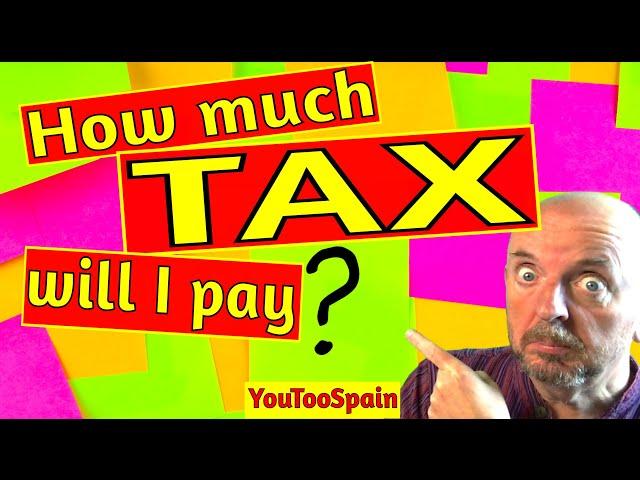 How much TAX will I pay when I move to Spain?