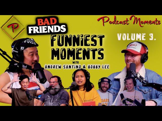 Bad Friends - Funny Moments - Vol. 3