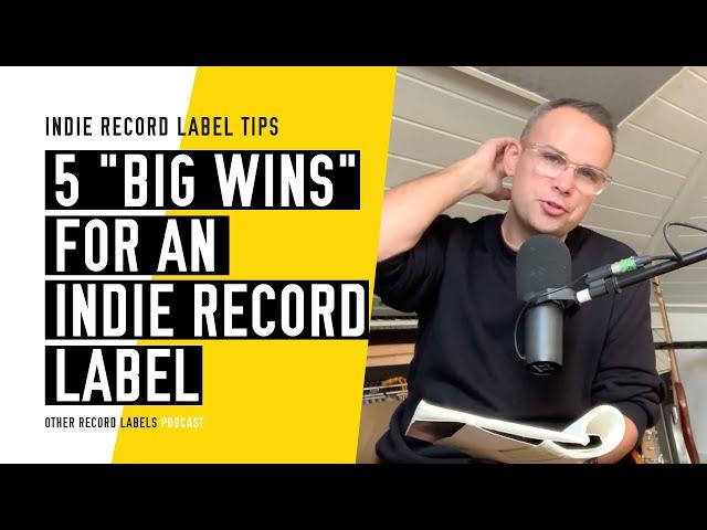 5 "Big Wins" for an Indie Record Label - (How to Run an Indie Record Label in 2023)