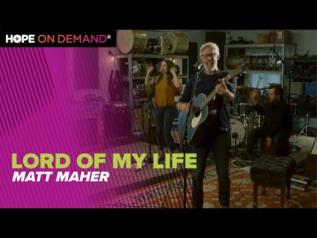 Matt Maher "Lord of My Life"