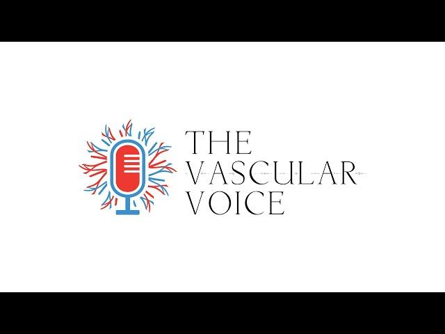 The Vascular Voice: Episode 01