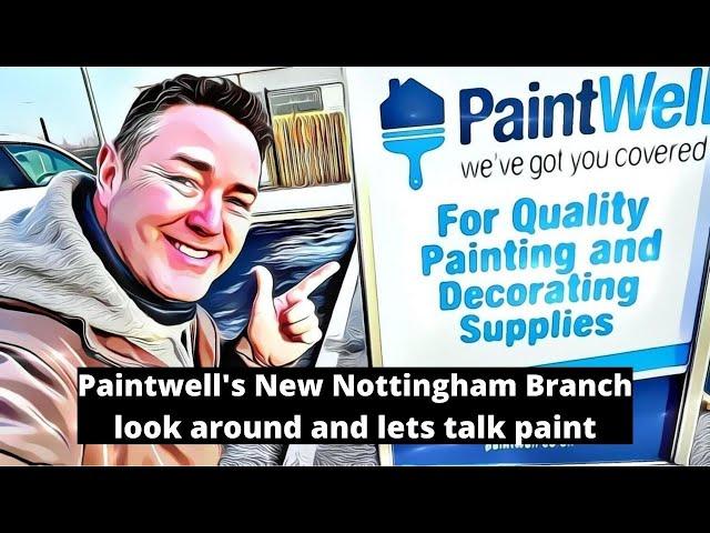 Paintwell Paints new branch in Nottingham - a first look and talking different paints