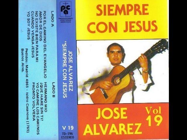 José Alvarez - Siempre Con Jesús (Vol 19) (Completo)