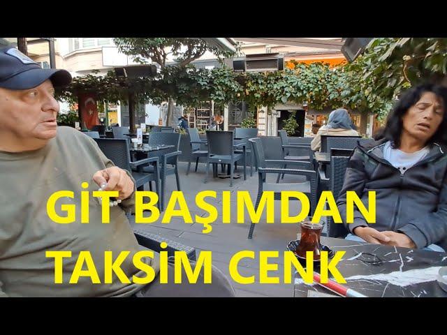 TAKSİM CENK İN GÖRÜMCESİ