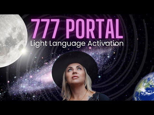 Powerful Light Language Activation & Meditation for the 777 Portal | Unlock Your Potential