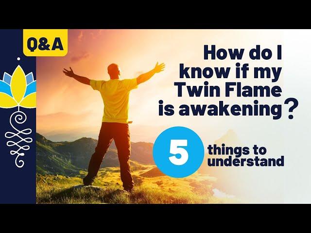 Q&A9: How do I know if my twin flame is awakening?: 5 things to understand.