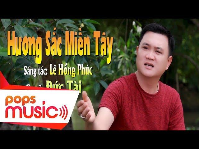 Hương Sắc Miền Tây | Đức Tài
