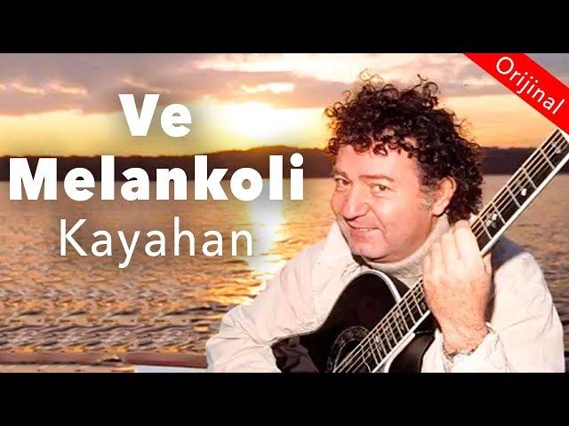 Kayahan - Ve Melankoli (Official Audio)