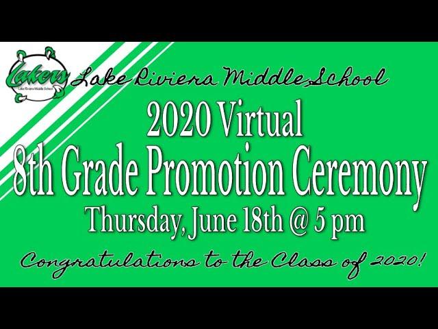 Lake Riviera Middle School - 2020 Virtual 8th Grade Promotion