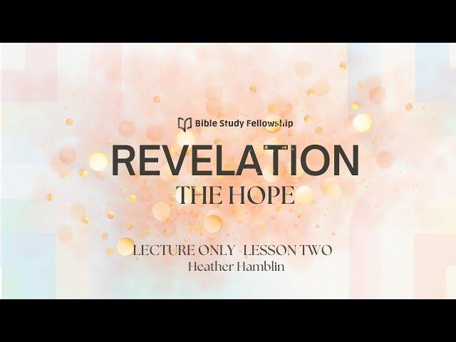 BSF Revelation - LECTURE ONLY | 9/19/24 | Lesson Two | Heather Hamblin