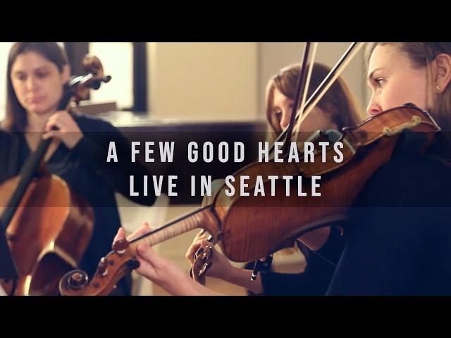 A Few Good Hearts (Live at The Fremont Abbey)