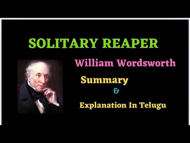 Solitary Reaper by William Wordsworth... Summary  and Explanation in Telugu