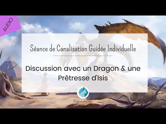 Channeling - Conversation with a Dragon & an Isis priestess