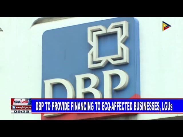 DBP to provide financing to ECQ-affected businesses, LGUs