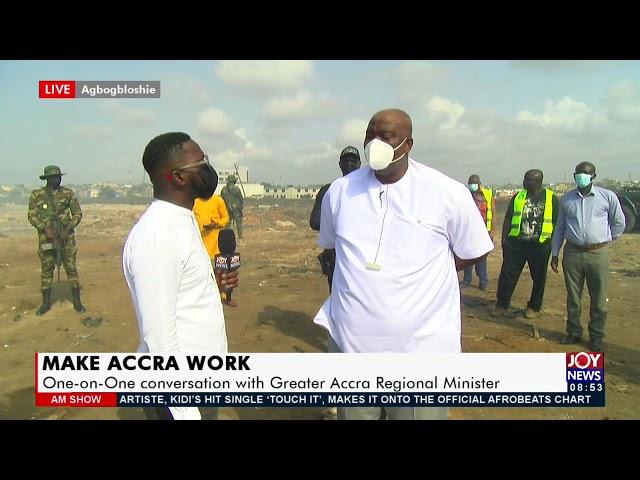 Make Accra Work: One-One-One conversation with Greater Accra Regional Minister - AM Show (8-7-21)