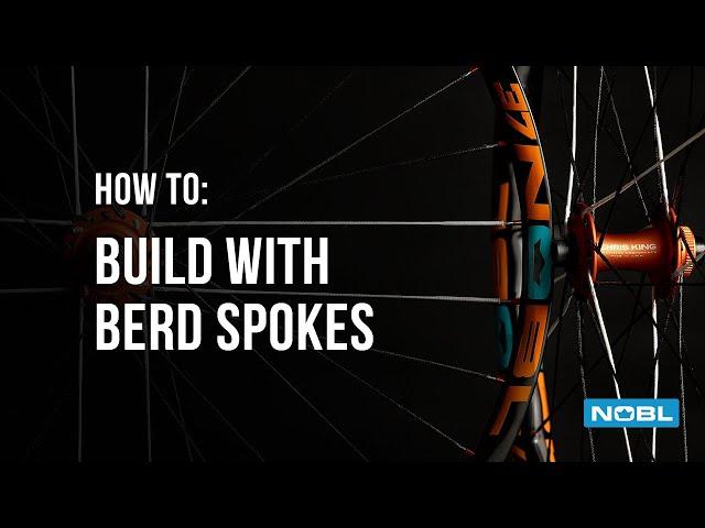 NOBL How-To | Build a Wheelset with Berd Spokes