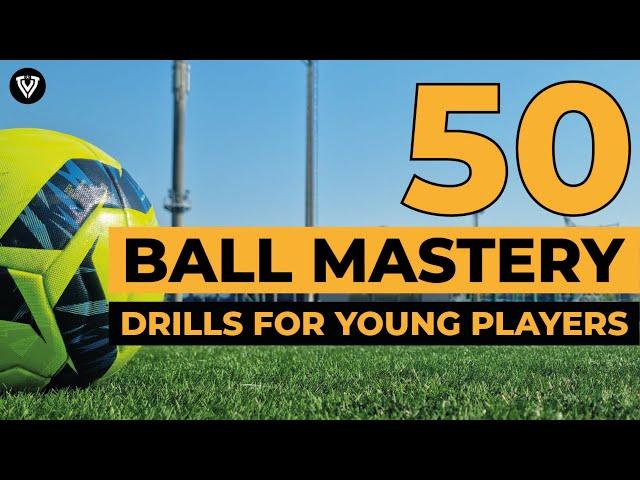 50 Ball Mastery Drills | U9 - U10 - U11 - U12 | Soccer Drills - Football Exercises