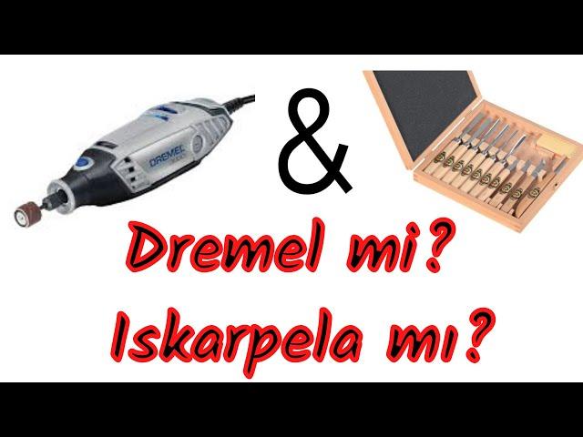 Dremel mi Iskarpela mı Almalısın