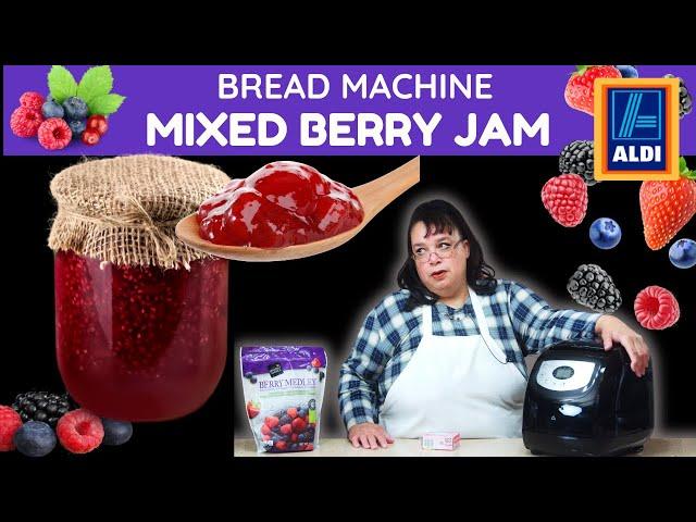 Bread Machine Mixed Berry Jam - Aldi Chef