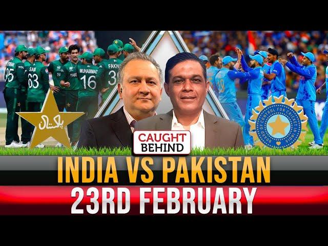 India vs Pakistan 23rd February | Caught Behind