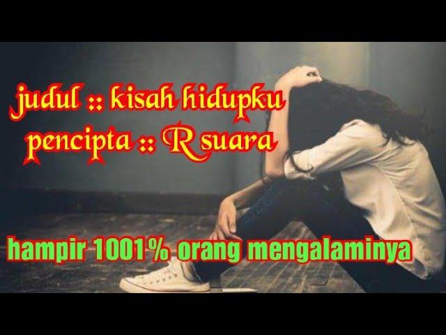 kisah hidup ku || R,suara #laguterbaru2024