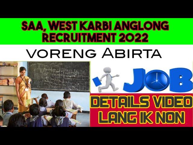SAA, WEST KARBI ANGLONG RECRUITMENT 2022/Voreng Abirta/Details video Lang ik non/@Karbiteach2.0