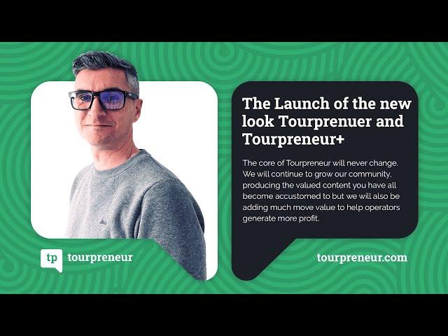 Introducing the new look Tourpreneur and the launch of Tourpreneur+