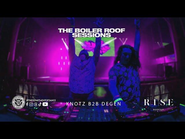 KNOTZ B2B DEGEN: THE BOILER ROOF SESSIONS II - Rise Rooftop 8-25-23