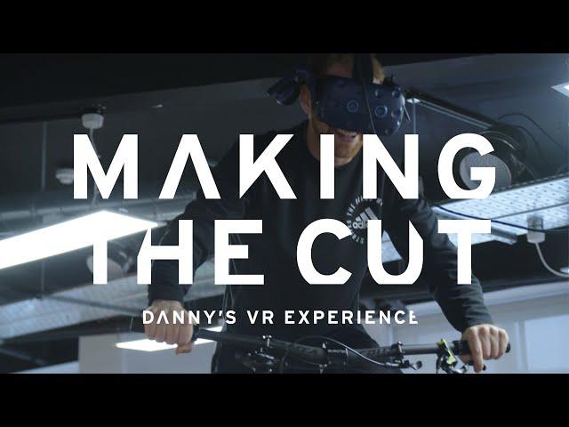 Making The Cut | Danny MacAskill's VR Ride Out.